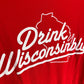 Drink Wisconsinbly T-Shirt